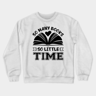 So many books, so little time Crewneck Sweatshirt